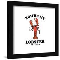 Gallery Pops Friends - You're My Lobster Badge Wall Art-Trends International-Framed Gallery Pops
