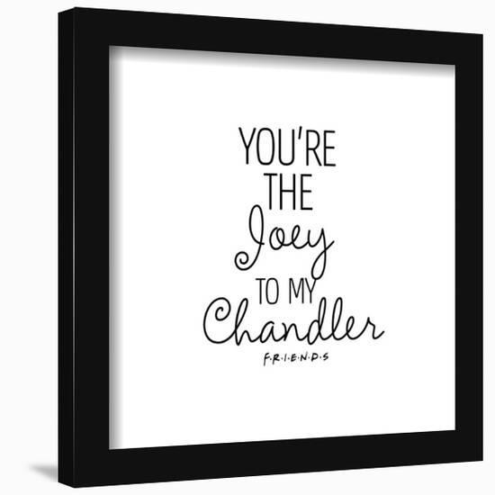 Gallery Pops Friends - You're The Joey To My Chandler Wall Art-Trends International-Framed Gallery Pops
