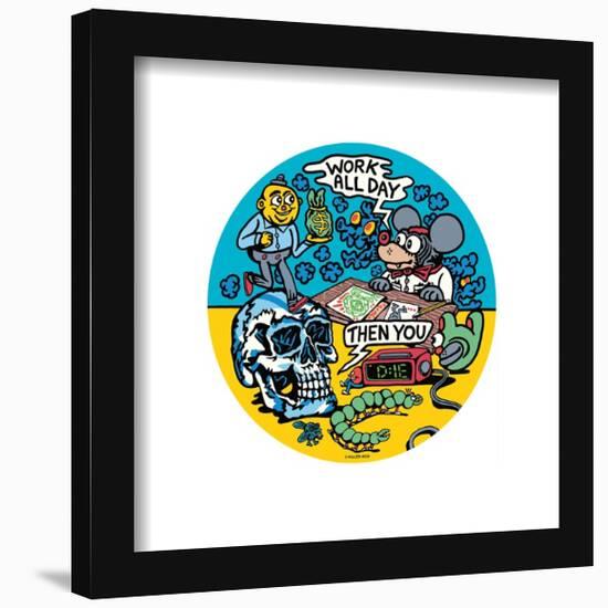 Gallery Pops Killer Acid - Work All Day and Then You Die Wall Art-Trends International-Framed Gallery Pops