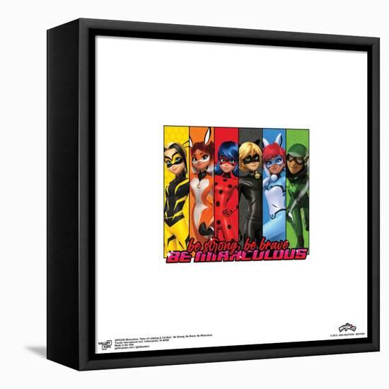 Gallery Pops Miraculous: Tales of Ladybug & Cat Noir - Be Strong, Be Brave, Be Miraculous Wall Art-Trends International-Framed Stretched Canvas