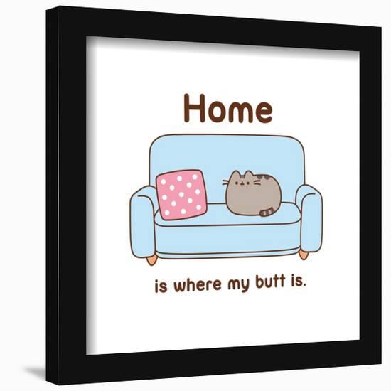 Gallery Pops Pusheen - Home Is Where My Butt Is Wall Art-Trends International-Framed Gallery Pops