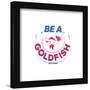 Gallery Pops Ted Lasso - Be A Goldfish Wall Art-Trends International-Framed Gallery Pops