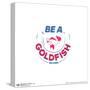 Gallery Pops Ted Lasso - Be A Goldfish Wall Art-Trends International-Stretched Canvas