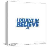 Gallery Pops Ted Lasso - I Believe In Believe Wall Art-Trends International-Stretched Canvas