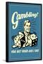 Gambling You Bet Your Ass I Do Funny Retro Poster-Retrospoofs-Framed Poster