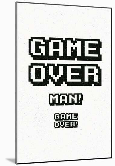 Game Over Man! Game Over!-null-Mounted Poster