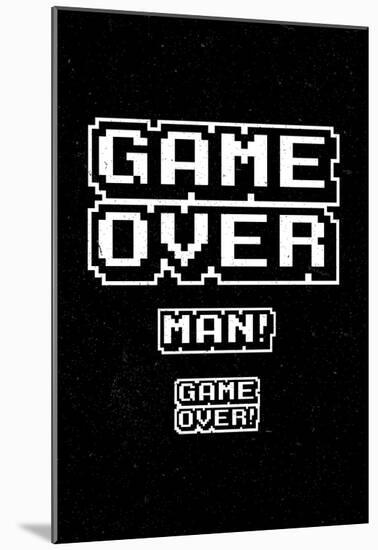 Game Over Man!-null-Mounted Poster