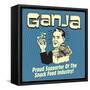 Ganja! Proud Supporters of the Snack Food Industry!-Retrospoofs-Framed Stretched Canvas