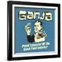 Ganja! Proud Supporters of the Snack Food Industry!-Retrospoofs-Framed Premium Giclee Print