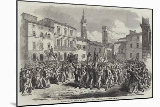 Garibaldian Volunteers in the Piazza Dell' Independenza, Florence-null-Mounted Giclee Print