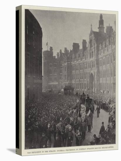 Gas Explosion in the Strand, Funeral Procession of Fireman Sprague Leaving Headquarters-null-Stretched Canvas