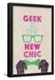 Geek Is The New Chic-null-Framed Poster