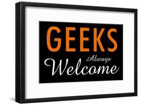 Geeks Always Welcome-null-Framed Poster