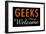 Geeks Always Welcome-null-Framed Poster