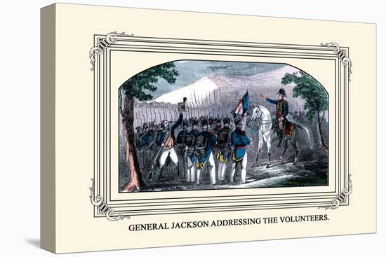 General Jackson Addressing the Volunteers-J. Downes-Stretched Canvas