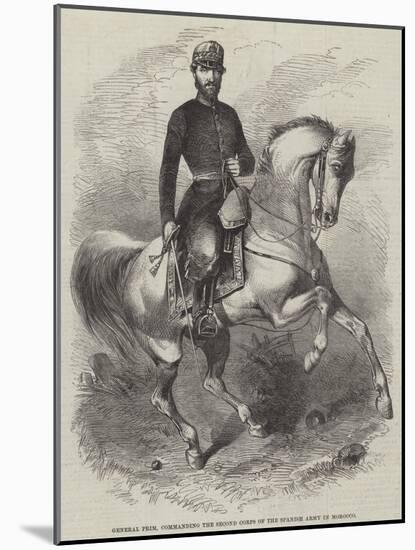 General Prim, Commanding the Second Corps of the Spanish Army in Morocco-null-Mounted Giclee Print