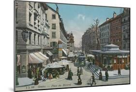Geneva - Place Du Molard. Postcard Sent in 1913-Swiss photographer-Mounted Giclee Print