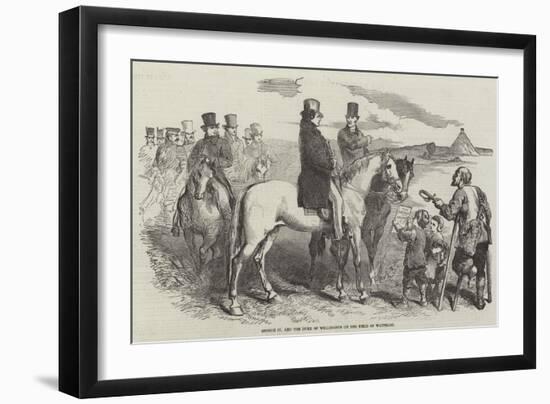 George IV and the Duke of Wellington on the Field of Waterloo-null-Framed Giclee Print