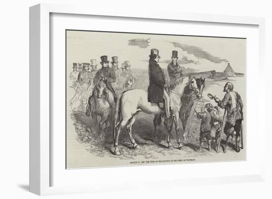 George IV and the Duke of Wellington on the Field of Waterloo-null-Framed Giclee Print