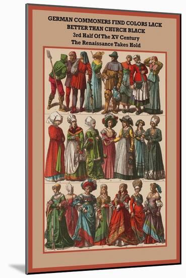 German Commoners of the XV Century the Renaissance Takes Hold-Friedrich Hottenroth-Mounted Art Print