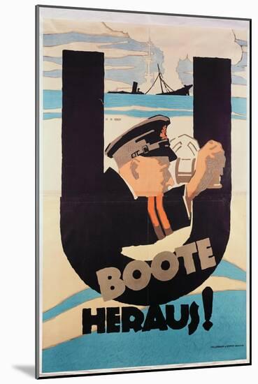 German World War 1 Poster, "U Boote Heraus" (U Boats Away) (Colour Litho)-Hans Rudi Erdt-Mounted Giclee Print