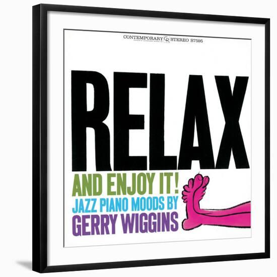 Gerry Wiggins - Relax and Enjoy It!-null-Framed Art Print