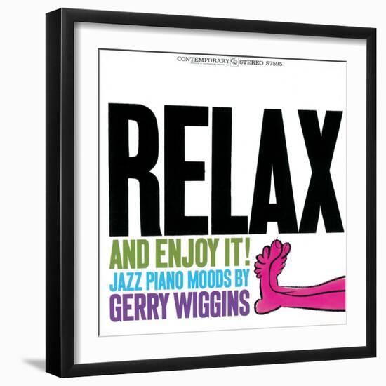 Gerry Wiggins - Relax and Enjoy It!-null-Framed Art Print