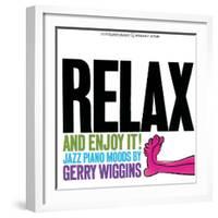 Gerry Wiggins - Relax and Enjoy It!-null-Framed Art Print