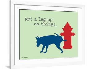 Get A Leg Up-Dog is Good-Framed Art Print