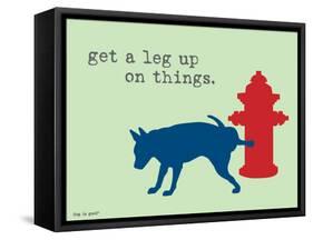 Get A Leg Up-Dog is Good-Framed Stretched Canvas