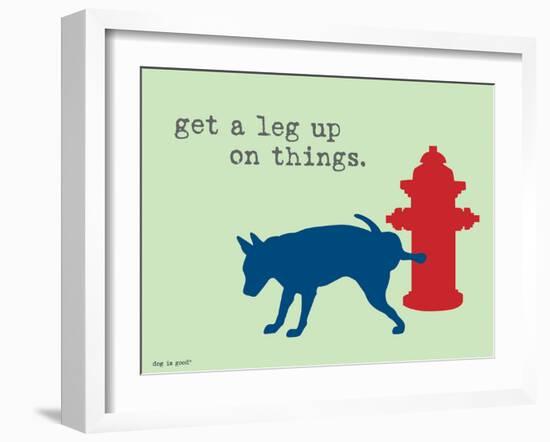 Get A Leg Up-Dog is Good-Framed Art Print