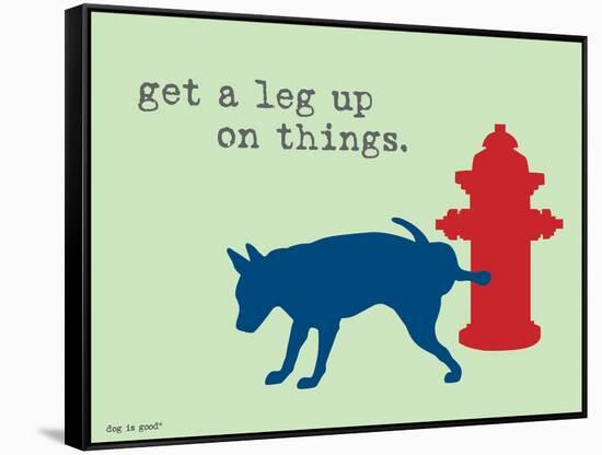 Get A Leg Up-Dog is Good-Framed Stretched Canvas