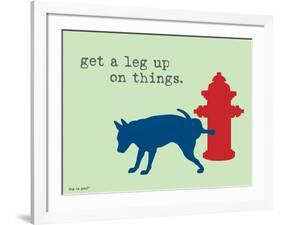 Get A Leg Up-Dog is Good-Framed Art Print