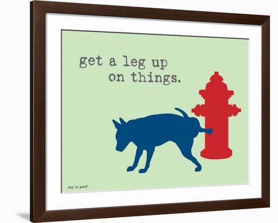 Get A Leg Up-Dog is Good-Framed Art Print