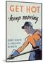 Get Hot - Keep Moving-null-Mounted Art Print