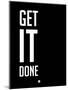 Get it Done Black-NaxArt-Mounted Art Print