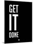 Get it Done Black-NaxArt-Mounted Art Print