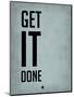 Get it Done Blue-NaxArt-Mounted Art Print