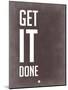 Get it Done Grey-NaxArt-Mounted Art Print