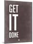 Get it Done Grey-NaxArt-Mounted Art Print