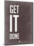 Get it Done Grey-NaxArt-Mounted Art Print