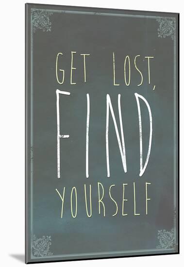 Get Lost Find Yourself Art Print Poster-null-Mounted Poster