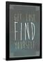 Get Lost Find Yourself Art Print Poster-null-Framed Poster