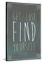 Get Lost Find Yourself Art Print Poster-null-Stretched Canvas