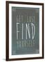 Get Lost Find Yourself-null-Framed Art Print