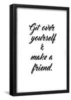Get Over Yourself, Friend-null-Framed Poster