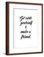 Get Over Yourself, Friend-null-Framed Poster
