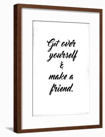 Get Over Yourself, Friend-null-Framed Poster