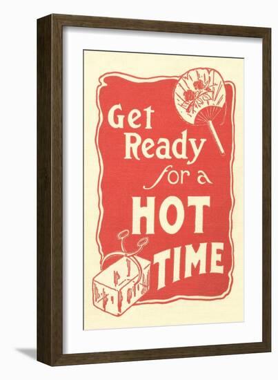 Get Ready for a Hot Time-null-Framed Art Print