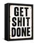 Get Shit Done 2-Retroplanet-Framed Stretched Canvas